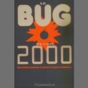 LE BUG DE L'AN 2000 (comprendre l'informatique jusqu'à ses défaillances)